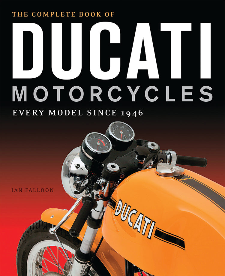 The Complete Book Of Ducati Motorcycles – Motorcycle Classics