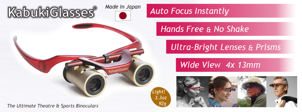 KabukiGlasses® Official Site. The Ultimate Theatre & Sports