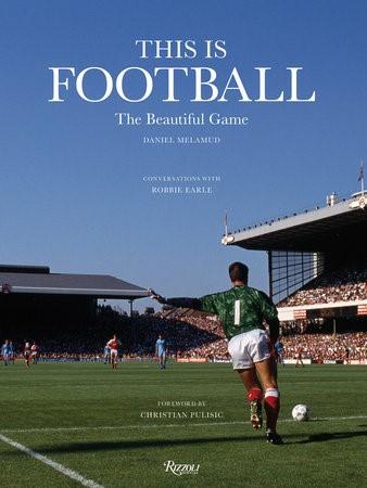 This Is Football: The Beautiful Game by DANIEL MELAMUD - Book