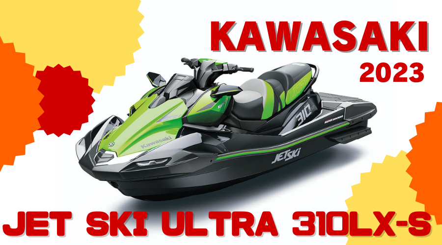 2023カワサキジェットスキーウルトラ310LX-S KAWASAKI JETSKI
