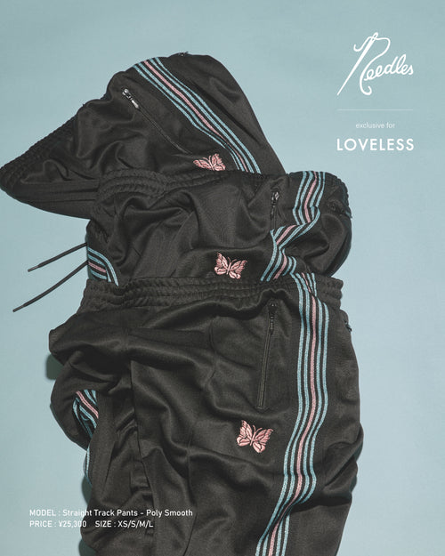 NEEDLES EXCLUSIVE FOR LOVELESS Straight Track Pant - Poly Smooth