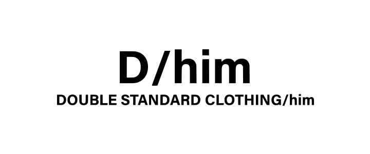 D／him | Night STORE | ダブルスタンダードクロージング公式通販