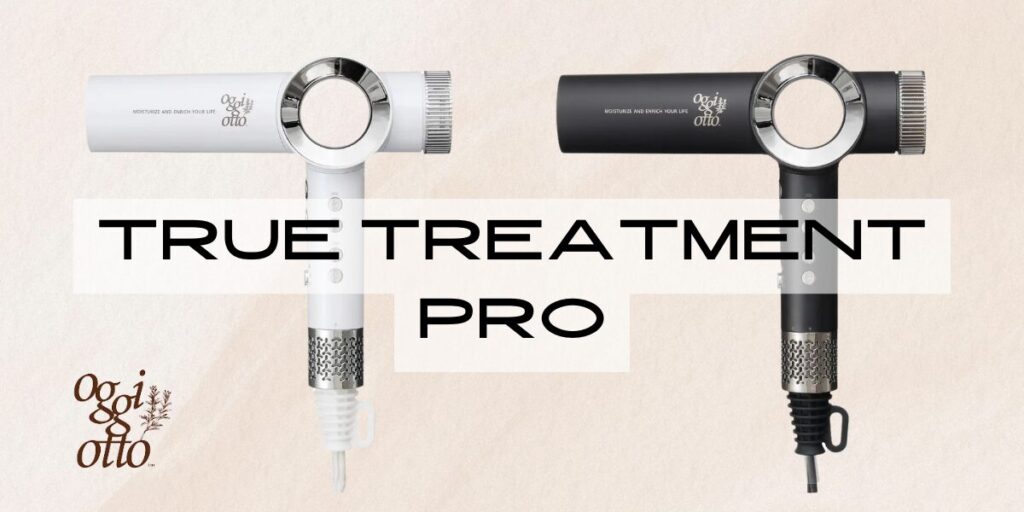 自宅で髪質改善の新常識！】oggiotto TRUE TREATMENT PRO ドライヤーの