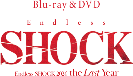 Endless SHOCK 2024 the Last Year