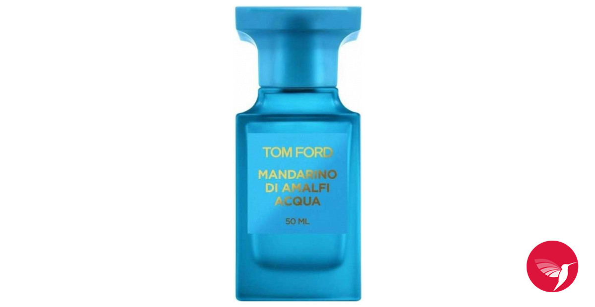 Mandarino di Amalfi Acqua Tom Ford 香水- 一款2017年中性香水
