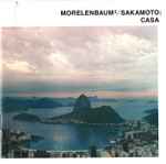 Morelenbaum² / Sakamoto – Casa | Releases | Discogs