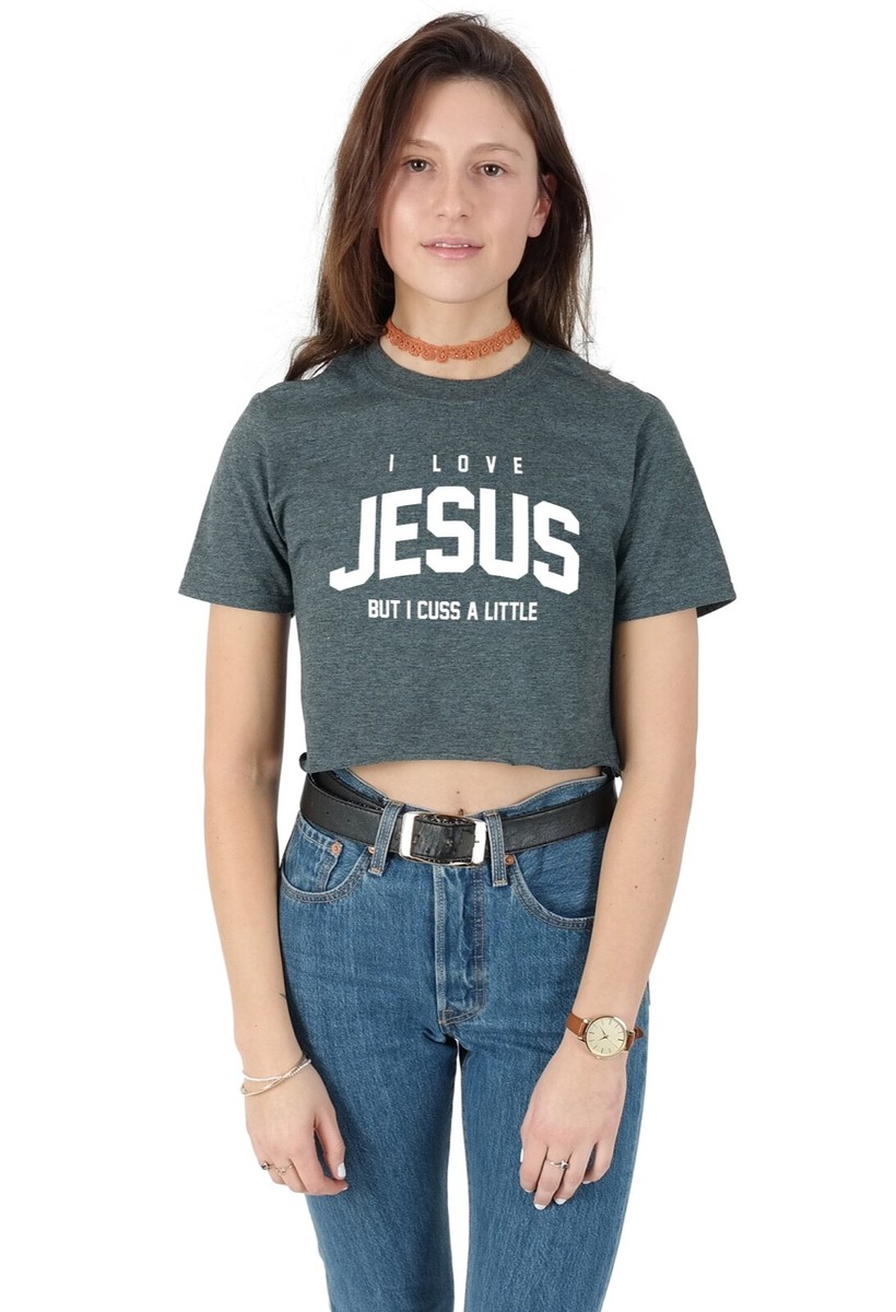 I Love Jesus But I Cuss A Little Crop Top Tee Funny Christian