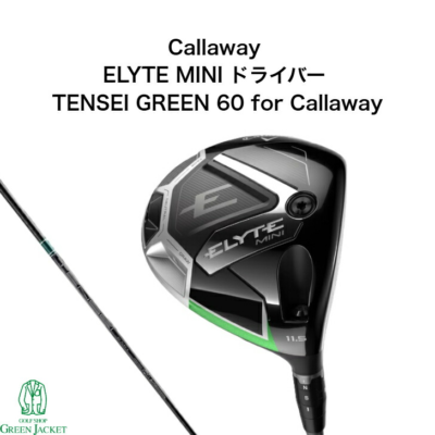 Callaway ELYTE mini Driver 11.5deg RH TENSEI GREEN 60 graphite