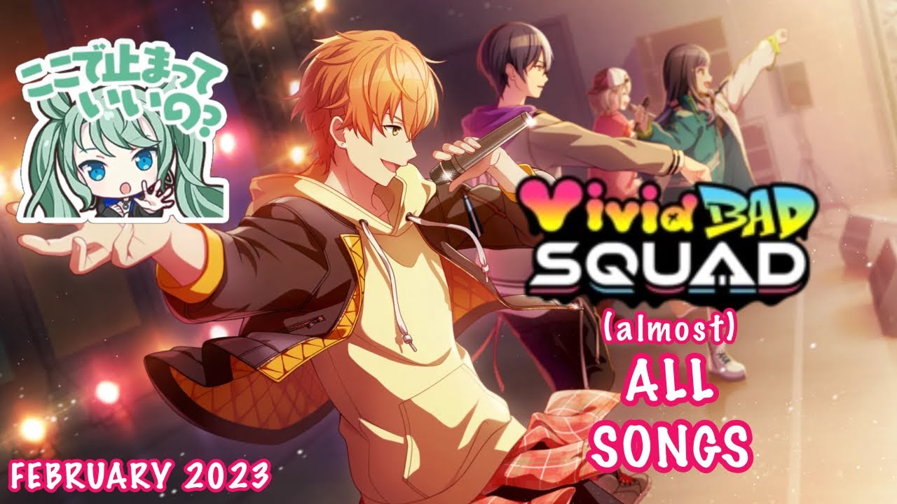 OLD] [FEBRUARY 2023] Vivid BAD SQUAD (almost) All Songs - YouTube