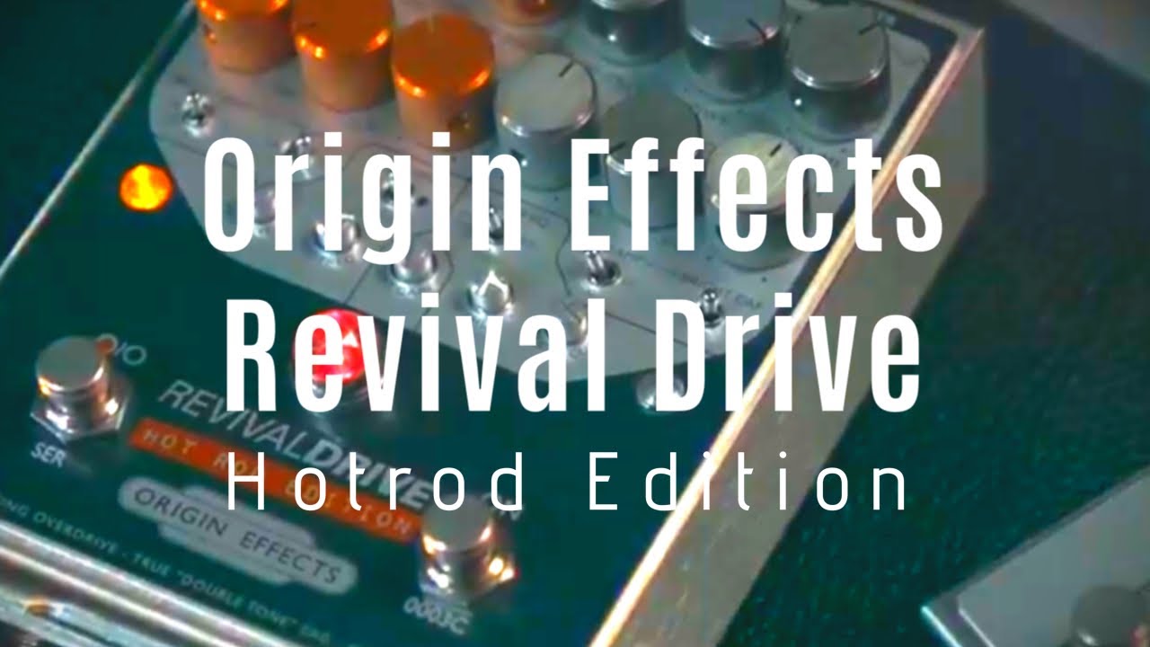 Origin Effects Revival Drive | HOTROD Edition - YouTube