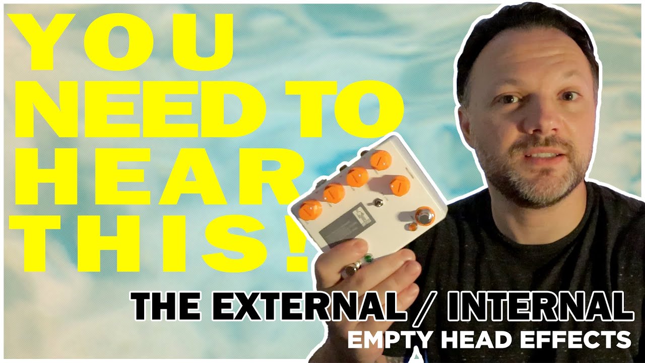 The External / Internal is SO GOOD! Empty Head Effects - YouTube
