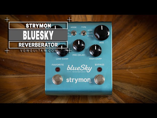 Strymon BlueSky Reverberator Pedal V1 - VGW - YouTube