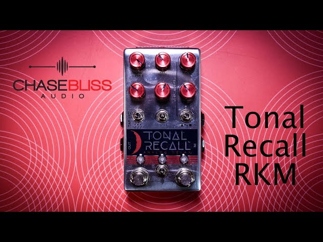Chase Bliss Tonal Recall RKM - Review - YouTube