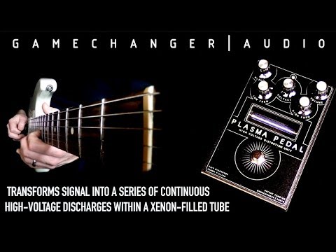 Gamechanger Audio Plasma Pedal - YouTube