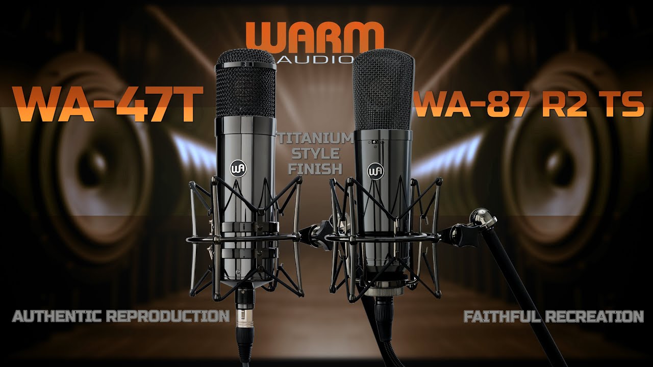 One Mic Made Three Ways - Warm Audio WA-47, Modded WA-47, and
