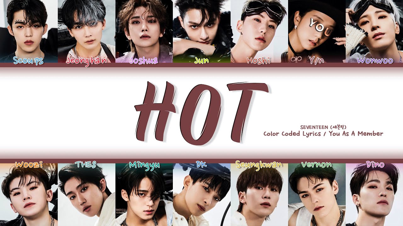 SEVENTEEN — 'HOT' with 14 members (You as member) Color Coded