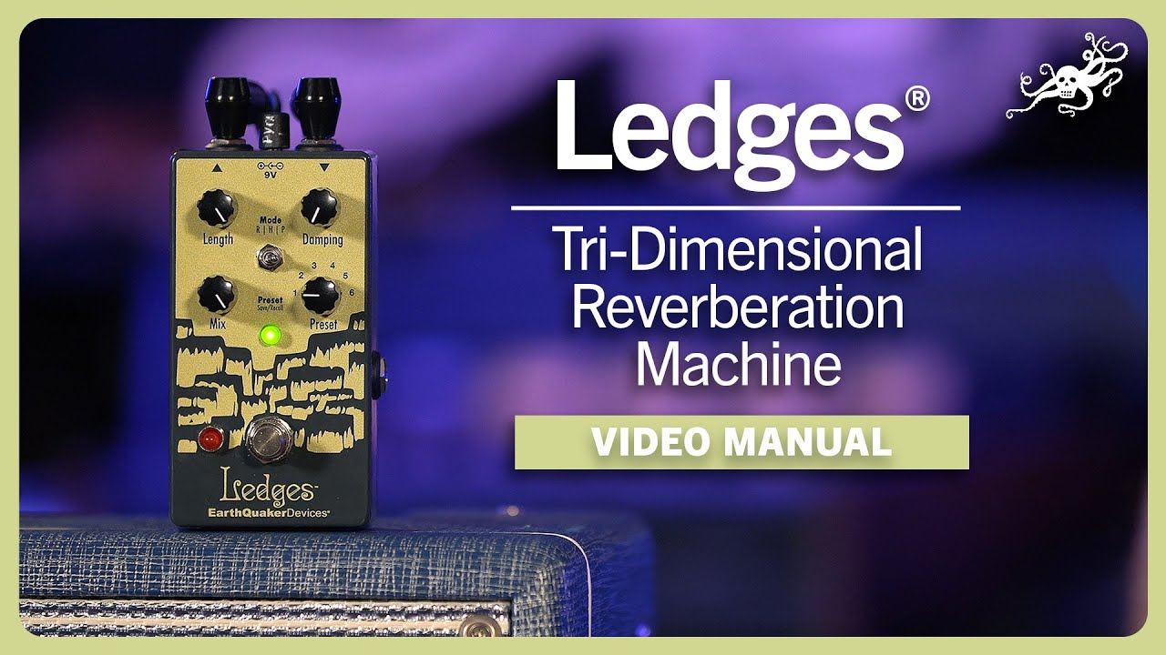 Ledges（レッジズ）トライボイス・リバーブ：アースクエイカーデバイ