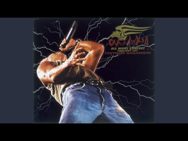 Captain of the Ship (「長渕 剛 ALL NIGHT LIVE IN 桜島 04.8.21