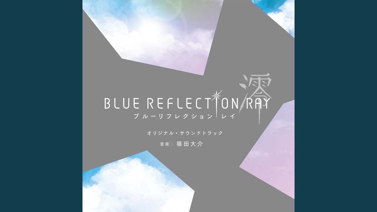 BLUE REFLECTION澪/RAY - Battle Theme - - YouTube