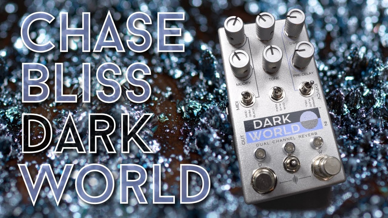 Enter the DARK WORLD by Chase Bliss! In depth review! - YouTube