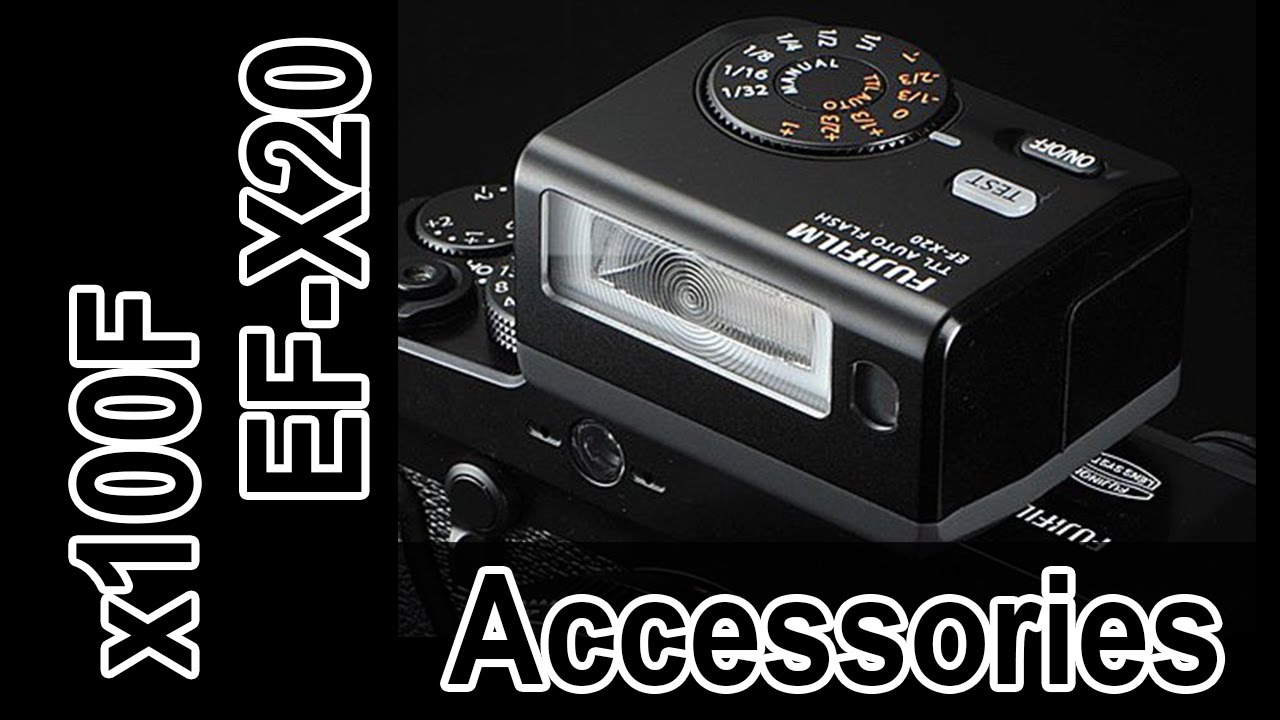 X100f Accessories: EF-X20 Flash - YouTube