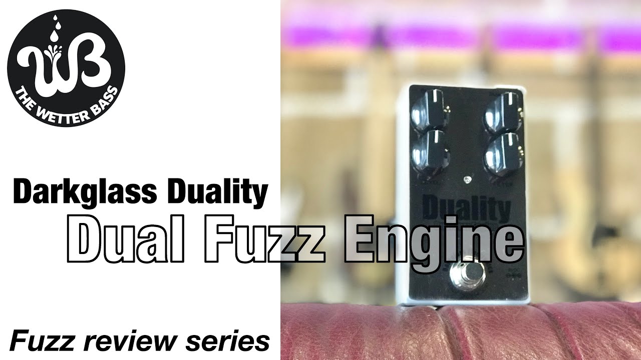 Fuzz by Darkglass? The Duality Dual Fuzz Engine test on bass