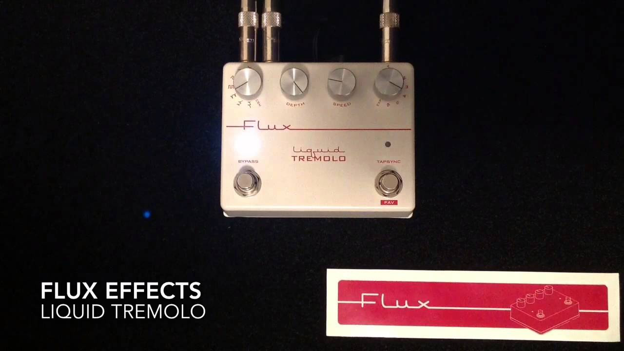 Flux Effects Liquid Tremolo - YouTube
