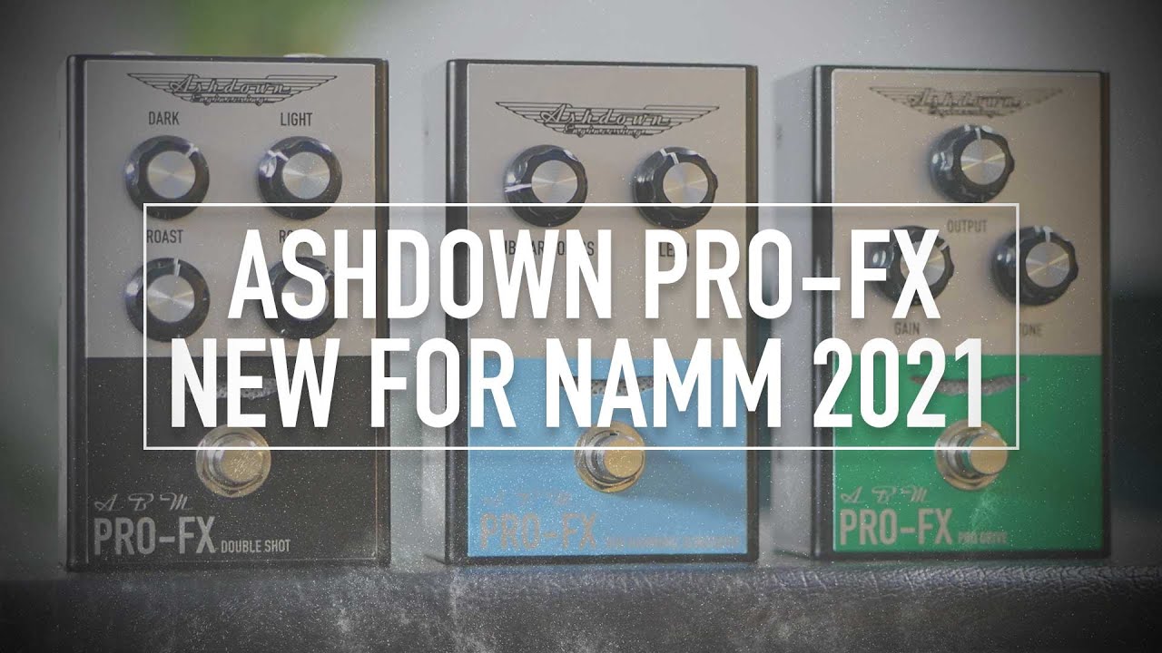 NEW ASHDOWN BASS EFFECTS FOR NAMM 2021 - YouTube