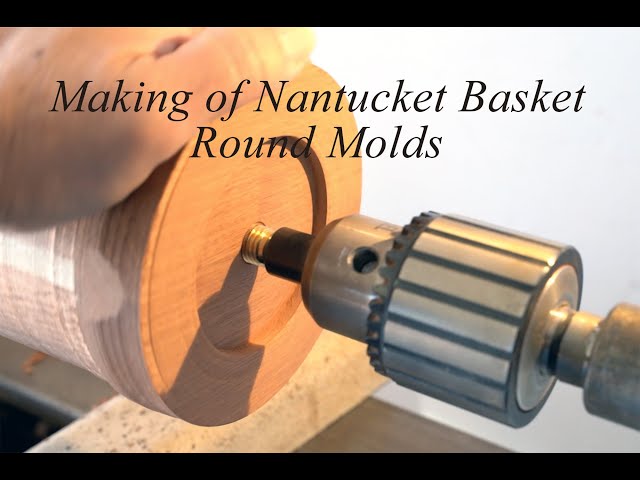 How to Make a Nantucket Basket Round Mold on a Lathe