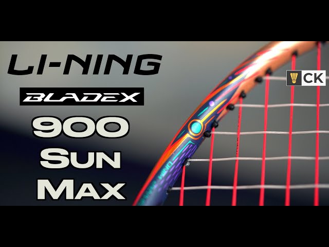 LiNing BladeX 900 Max Sun Review - Is it an improvement compared