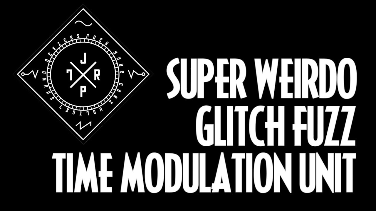 JPTR FX Super Weirdo Glitch Fuzz Time Modulation Unit - YouTube