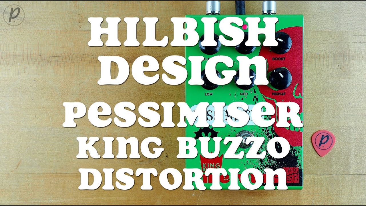 Hilbish Design Pessimiser King Buzzo Distortion - YouTube