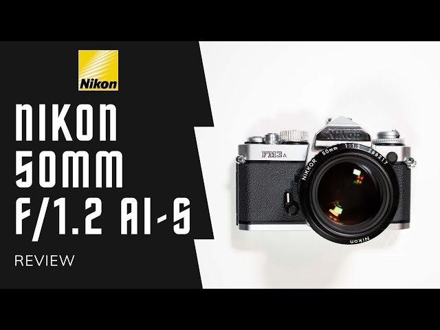 Nikon Nikkor 50mm f/1.2 AI-S review - Is it as good as they say