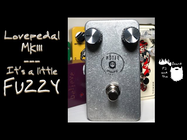 Lovepedal MKIII Fuzz Pedal - Unboxing and Quick Look Episode 9