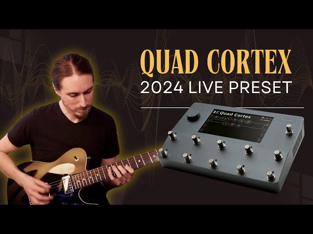 Quad Cortex 2024 Live Preset Rundown - YouTube