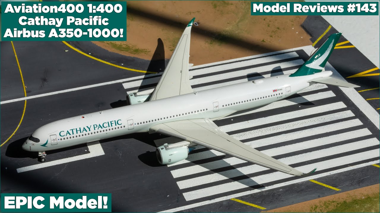 Aviation400 Cathay Pacific Airbus A350-1000: *EPIC*! | Model