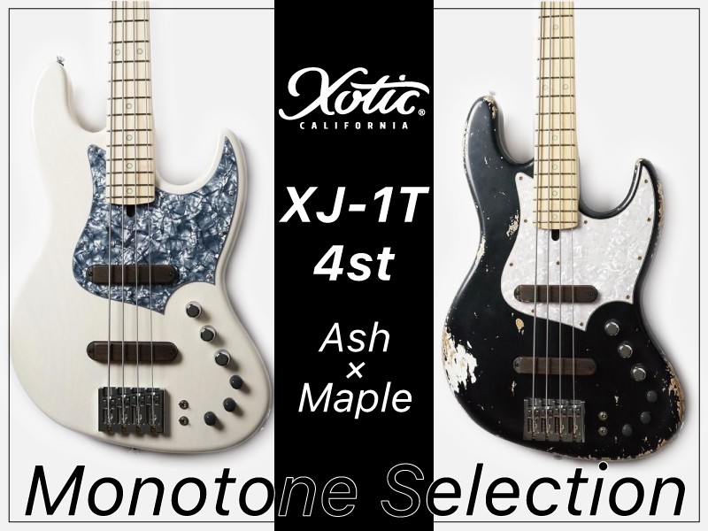 新入荷】Xotic / XJ-1T 4st Monotone Selection 【MusiXmas2022