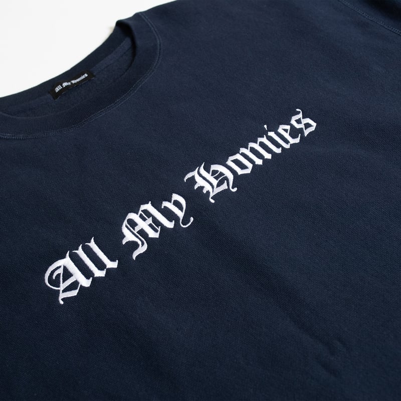 All My Homies Embroidery Crewneck Sweat【NAVY】 |