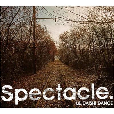 Spectacle. : DAISHI DANCE | HMV&BOOKS online - XNAE-10022