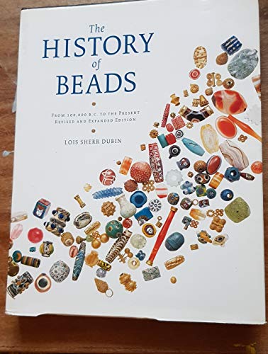 The History of Beads: From 100,000 B.C. to the Present, Revised