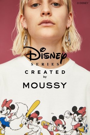MOUSSY（マウジー）スペシャルコレクション「Disney SERIES CREATED by